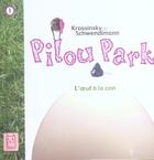 Couverture du livre « Pilou park t.1 ; l'oeuf à la con » de Krassinsky et Schwendim aux éditions Carabas
