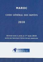 Couverture du livre « Maroc, Code général des impots 2010 » de Droit-Afrique aux éditions Droit-afrique.com