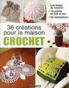 Couverture du livre « 36 créations pour la maison au crochet » de  aux éditions Editions Esi