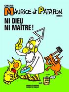 Couverture du livre « Maurice et Patapon Tome 5 ; ni dieu ni maître ! » de Charb aux éditions Les Echappes