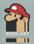 Couverture du livre « Geek-art ; une anthologie ; art design, illustrations & sabres-laser » de  aux éditions Huginn & Muninn