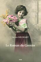 Couverture du livre « Le roman du grenier » de Agnes Siegwart aux éditions Gunten