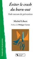 Couverture du livre « Éviter le crash du burn-out : vade-mecum de prévention » de Michel Libert aux éditions Chronique Sociale
