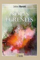 Couverture du livre « Notes egrenees » de Barott John aux éditions 7 Ecrit