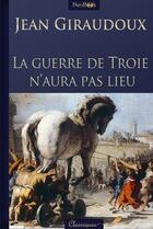 Couverture du livre « La guerre de Troie n'aura pas lieu » de Jean Giraudoux aux éditions Neobook