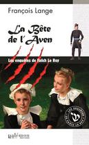 Couverture du livre « Les enquêtes de Fanch Le Roy : la bête de l'Aven » de Francois Lange aux éditions Palemon