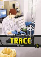 Couverture du livre « Trace ; experts en sciences médicolégales Tome 5 » de Kei Koga aux éditions Komikku