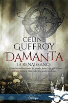 Couverture du livre « Damanta t.1.5 ; renaissance » de Celine Guffroy aux éditions Collection Infinity