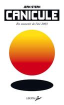 Couverture du livre « Canicule ; en souvenir de l'été 2003 » de Jean Stern aux éditions Libertalia