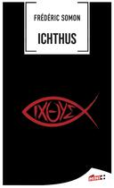 Couverture du livre « Ichthus » de Frédéric Somon aux éditions M+ Editions