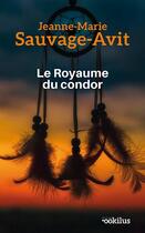 Couverture du livre « Le royaume du Condor » de Jeanne-Marie Sauvage-Avit aux éditions Ookilus