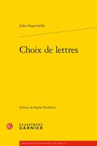Couverture du livre « Choix de lettres » de Jules Supervielle aux éditions Classiques Garnier