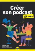 Couverture du livre « Créer son podcast poche pour les nuls » de Sebastien Martinez et Penelope Boeuf aux éditions First