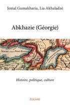 Couverture du livre « Abkhazie (Géorgie) » de Lia Akha Gamakharia aux éditions Edilivre