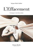 Couverture du livre « L'effacement : cantiques à ma bien-aimée » de Jacques-Marie Laffont aux éditions Frison-roche Belles-lettres