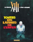 Couverture du livre « XIII T.3 ; toutes les larmes de l'enfer » de Jean Van Hamme et William Vance aux éditions Dargaud