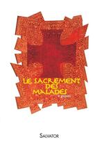 Couverture du livre « Le sacrement des malades » de France Jourfier aux éditions Salvator