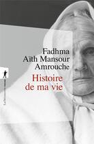 Couverture du livre « Histoire de ma vie » de F A M Amrouche aux éditions La Decouverte