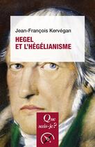 Couverture du livre « Hegel et l'hégélianisme » de Jean-Francois Kervegan aux éditions Que Sais-je ?