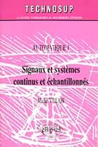 Couverture du livre « Signaux et systemes continus et echantillonnes - automatique 1 - niveau b » de Michel Villain aux éditions Ellipses