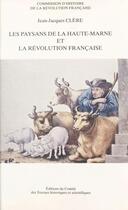 Couverture du livre « Les paysans de la haute Marne et la révolution française » de Jean-Jacques Clere aux éditions Cths Edition