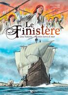 Couverture du livre « Le Finistère une histoire entre terre et mer » de Thierry Jigourel aux éditions Signe