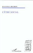 Couverture du livre « L'etre social » de Jean-Paul Huchon aux éditions L'harmattan