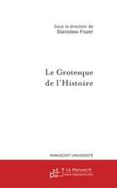 Couverture du livre « Le grotesque de l'histoire » de Stanislaw Fiszer aux éditions Editions Le Manuscrit