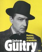 Couverture du livre « Pensées, maximes et anecdotes » de Sacha Guitry aux éditions Cherche Midi