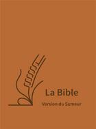 Couverture du livre « La bible version du semeur - a gros caracteres, couverture semi-souple textile brun » de Anonyme aux éditions Excelsis