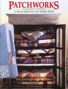 Couverture du livre « Patchworks Traditionnels Et Modernes A Realiser En Un Week-End » de Rosemary Wilkinson aux éditions Chantecler