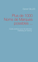 Couverture du livre « Plus de 1000 noms de marques possibles » de Daniel Gilles aux éditions Books On Demand