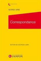 Couverture du livre « Correspondance t.1 à 25 + index des correspondants » de George Sand aux éditions Classiques Garnier