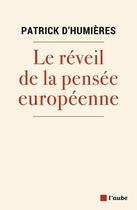 Couverture du livre « L'émancipation de la pensée européenne : un autre modèle est possible » de Patrick D' Humieres aux éditions Editions De L'aube