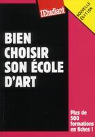 Couverture du livre « Bien choisir son école d'art » de Celine Manceau aux éditions L'etudiant