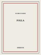 Couverture du livre « Folla » de Roger Dombre aux éditions Bibebook