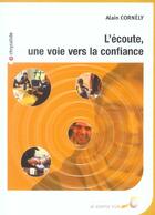 Couverture du livre « L'écoute, une voie vers la confiance » de Alain Cornely aux éditions Le Souffle D'or