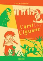 Couverture du livre « L'ami l'iguane » de Alex Cousseau et Anne-Lise Boutin aux éditions Rouergue