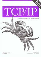 Couverture du livre « Tcp-Ip : Administration De Reseau » de Craig Hunt aux éditions O Reilly France