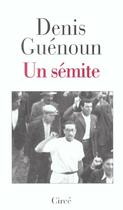 Couverture du livre « Un sémite » de Denis Guenoun aux éditions Circe