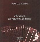 Couverture du livre « Footango ; les muscles du tango » de Jean-Luc Thomas aux éditions Atlantica