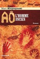 Couverture du livre « Aô, l'homme ancien » de Marc Klapczynski aux éditions Auberon