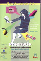 Couverture du livre « Presbytie ; lunettes, lentilles, laser, implants » de  aux éditions Bash