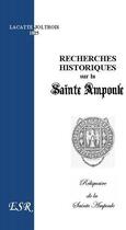 Couverture du livre « Recherches historiques sur la sainte ampoule » de Lacatte-Joltrois aux éditions Saint-remi