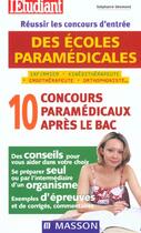 Couverture du livre « Reussir les concours d'entree des ecoles paramedicales » de Stephanie Desmond aux éditions L'etudiant