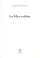 Couverture du livre « Le mot sablier » de Dumitru Tsepeneag aux éditions P.o.l