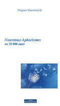 Couverture du livre « Nouveaux aphorismes en 10 000 mots » de Hugues Haemmerle aux éditions Do Bentzinger