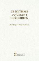 Couverture du livre « Le rythme du chant grégorien » de Jacques-Marie Guilmard aux éditions Solesmes