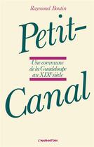 Couverture du livre « Petit-canal ; une commune de la Guadeloupe au XIX siècle » de Raymond Boutin aux éditions L'harmattan