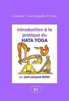 Couverture du livre « Introduction à la pratique du hatha yoga » de Jean-Jacques Bosc aux éditions Utovie